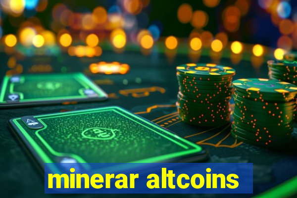 minerar altcoins